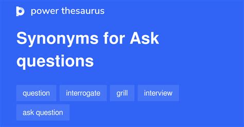 ask thesaurus|another word for asking questions.